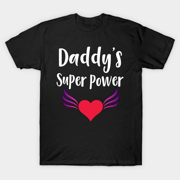 daddy's super power funny gift for dad T-shirt T-Shirt by Lord Sama 89